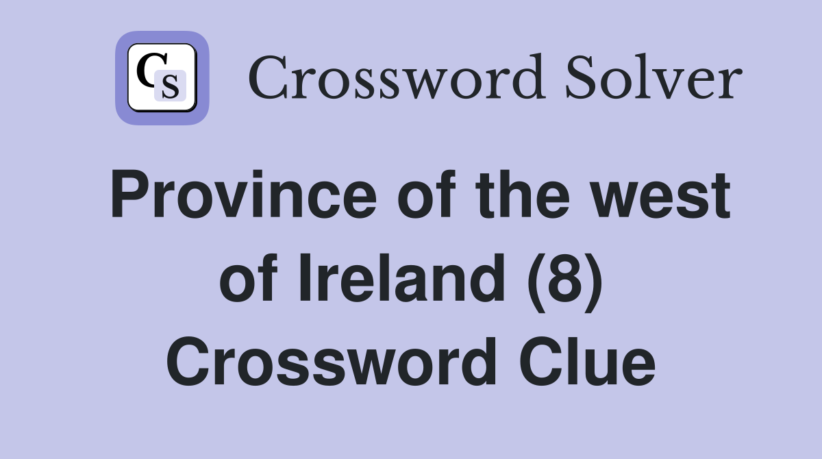 Province of the west of Ireland (8) Crossword Clue