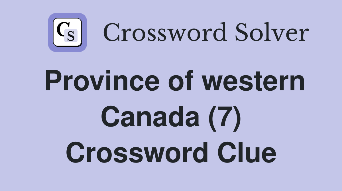 Province of western Canada (7) Crossword Clue