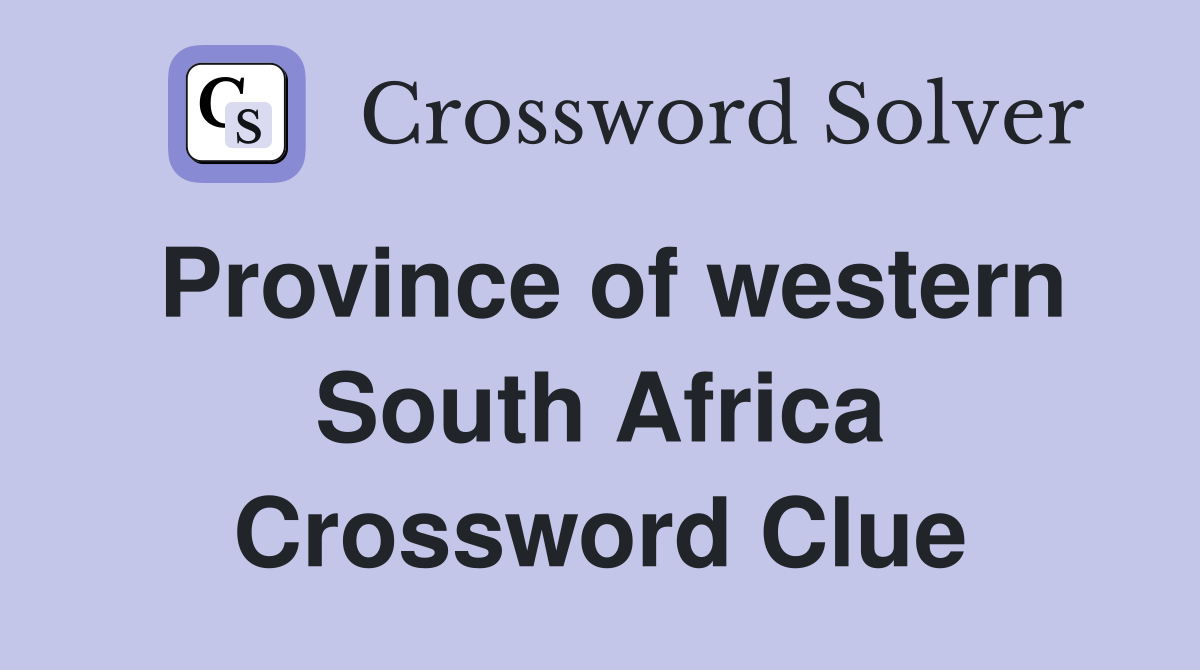 Province of western South Africa Crossword Clue