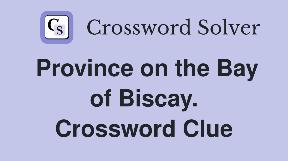 Province on the Bay of Biscay. Crossword Clue
