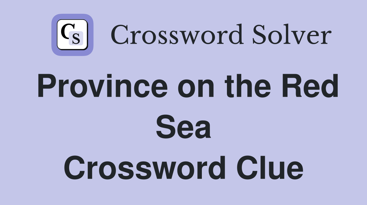 Province on the Red Sea Crossword Clue