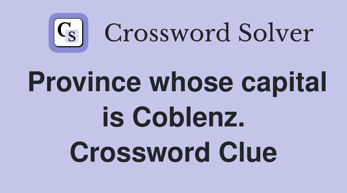 Province whose capital is Coblenz. Crossword Clue