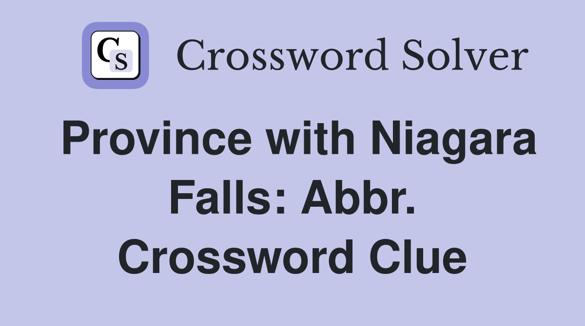 Province with Niagara Falls: Abbr. Crossword Clue