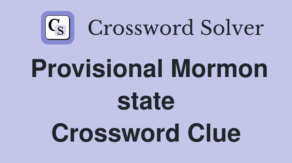 Provisional Mormon state Crossword Clue