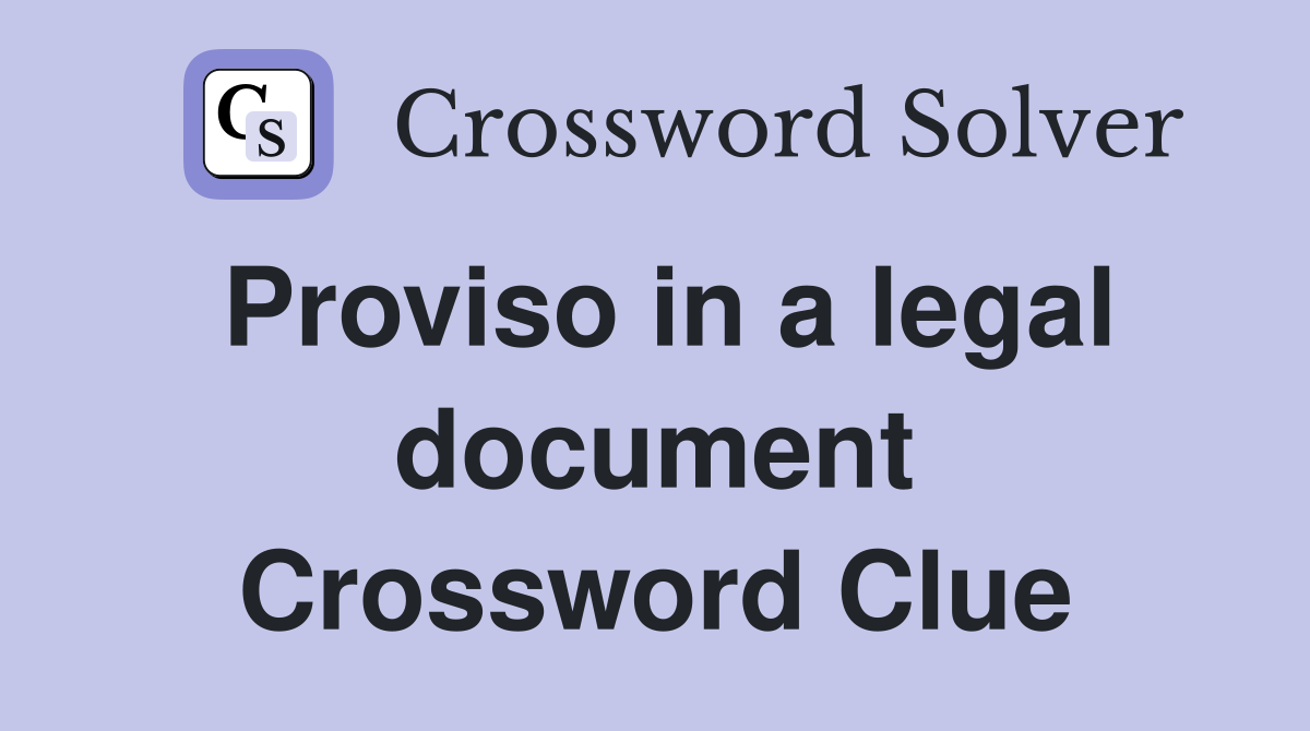 Proviso in a legal document Crossword Clue
