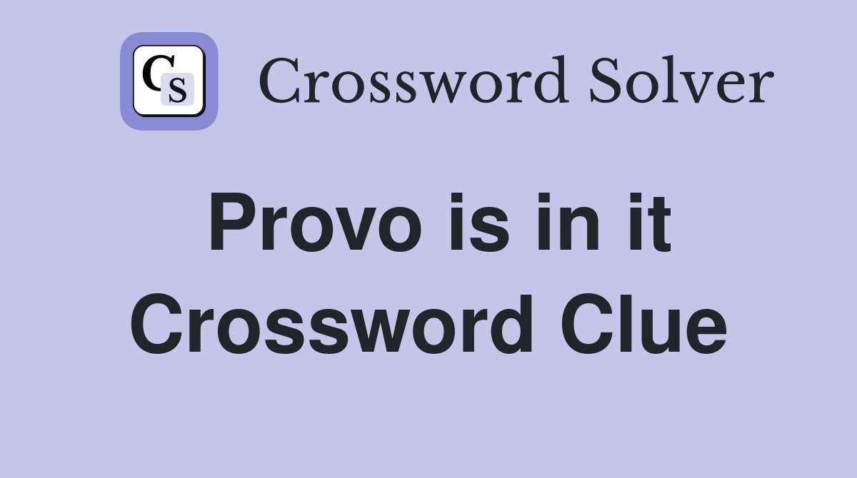 Provo is in it Crossword Clue