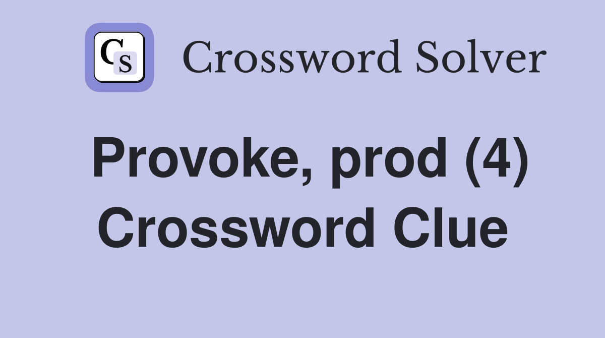 Provoke, prod (4) Crossword Clue