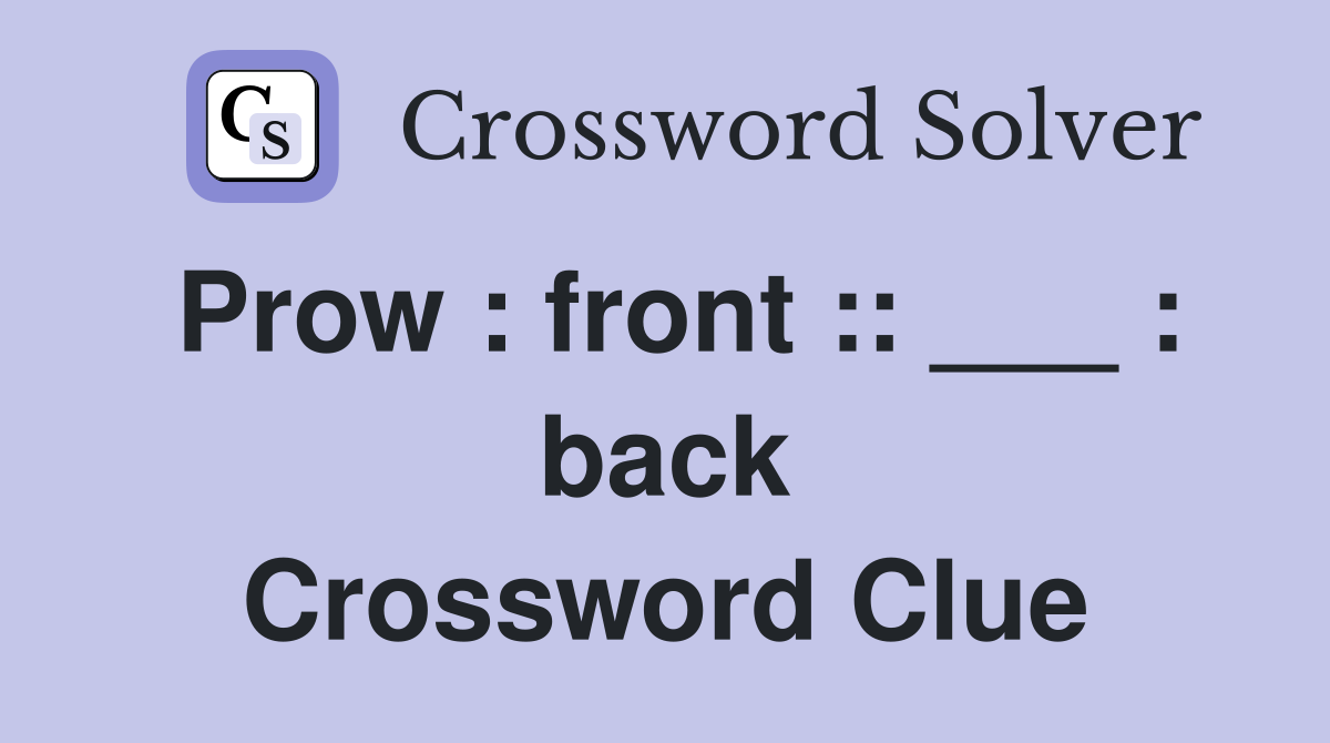 Prow : front :: ___ : back Crossword Clue