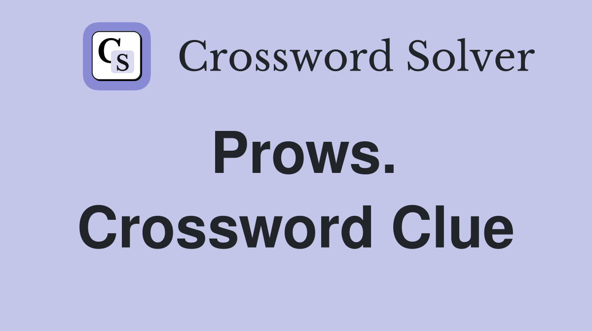 Prows. Crossword Clue