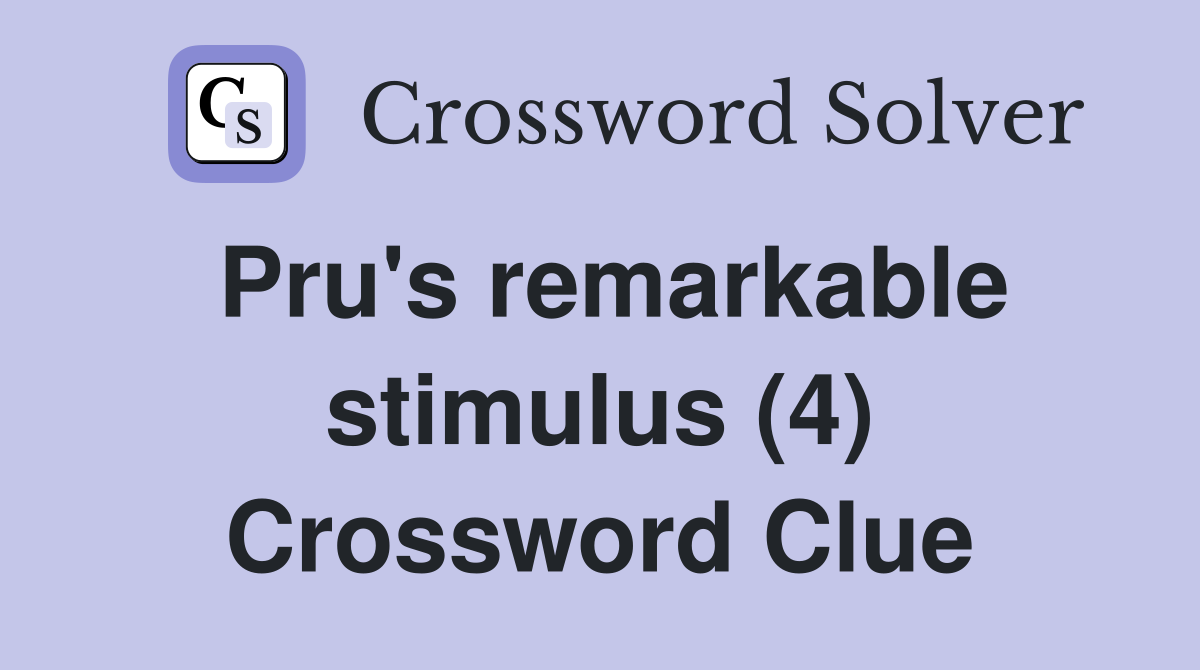 Pru's remarkable stimulus (4) Crossword Clue