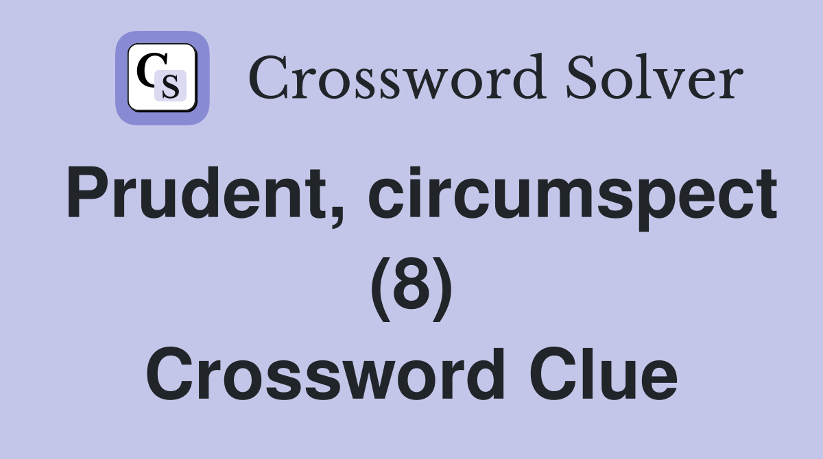 Prudent, circumspect (8) Crossword Clue