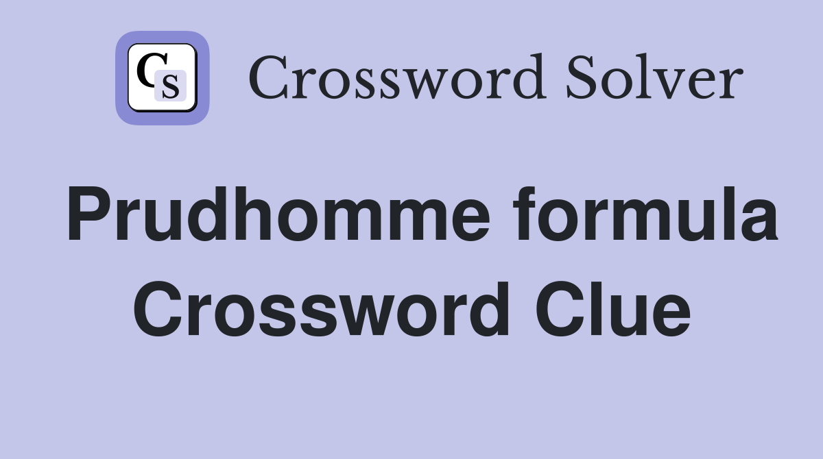 Prudhomme formula Crossword Clue