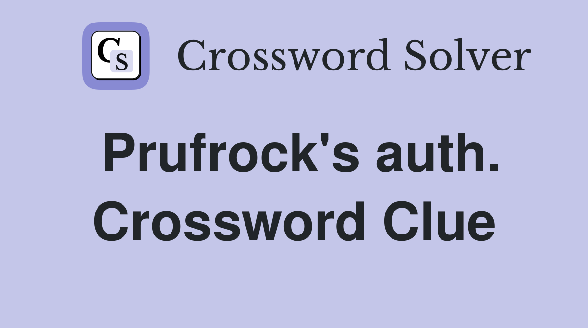 Prufrock's auth. Crossword Clue