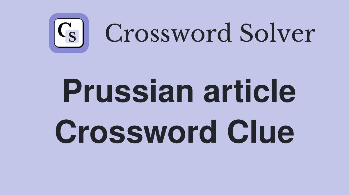 Prussian article Crossword Clue
