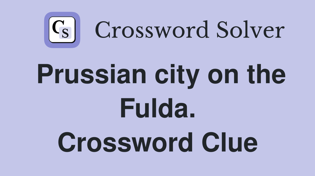 Prussian city on the Fulda. Crossword Clue