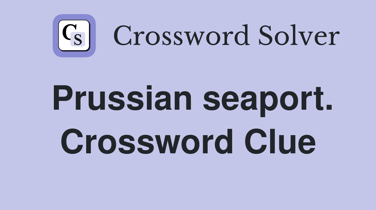 Prussian seaport. Crossword Clue