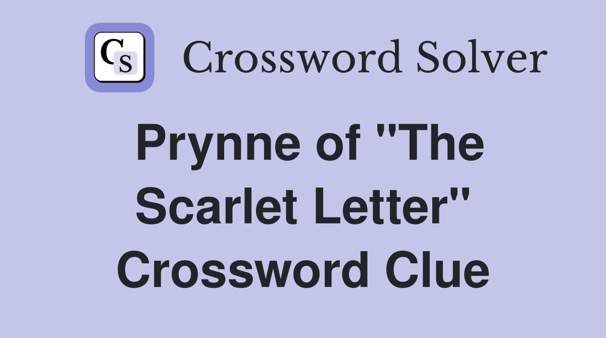 Prynne of "The Scarlet Letter" Crossword Clue