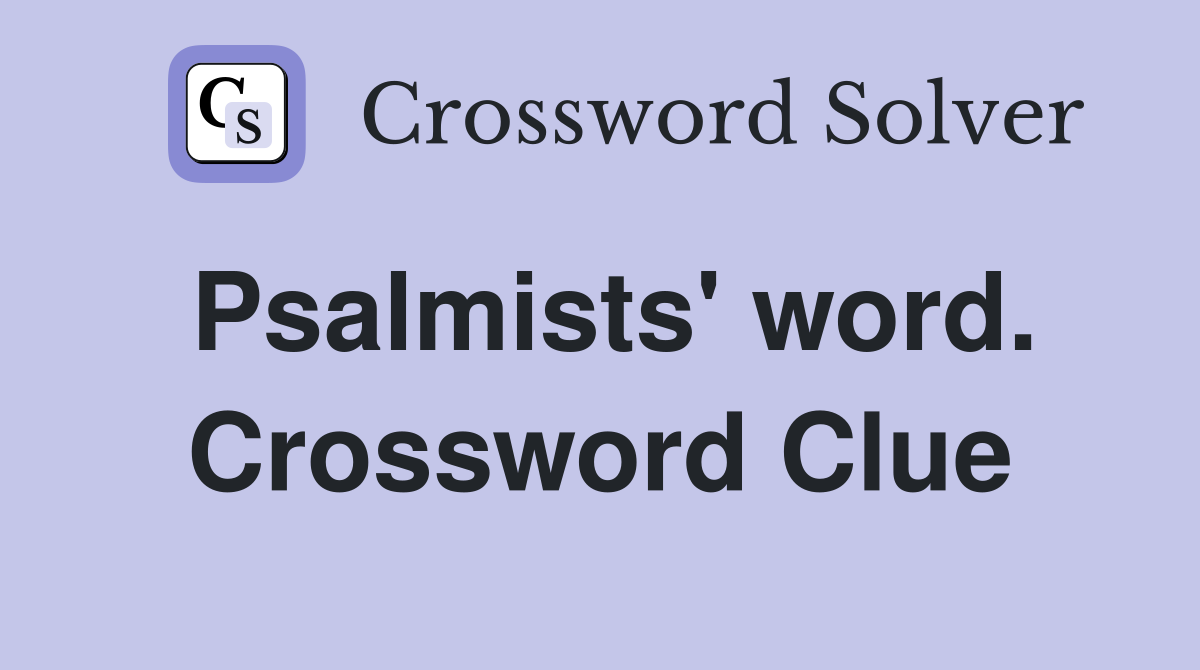 Psalmists' word. Crossword Clue