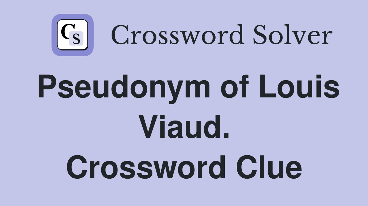Pseudonym of Louis Viaud. Crossword Clue