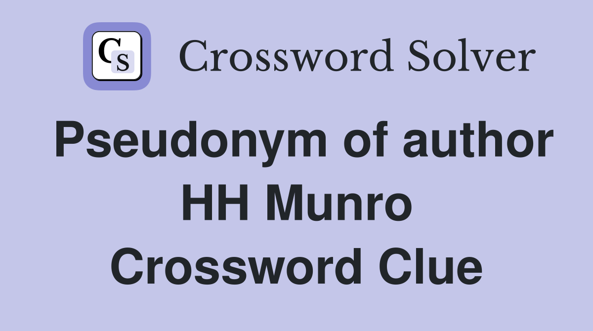 Pseudonym of author HH Munro Crossword Clue