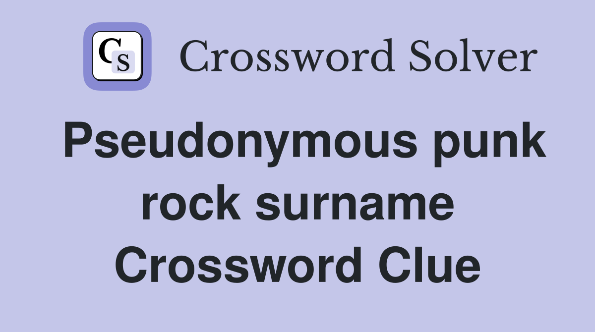 Pseudonymous punk rock surname Crossword Clue