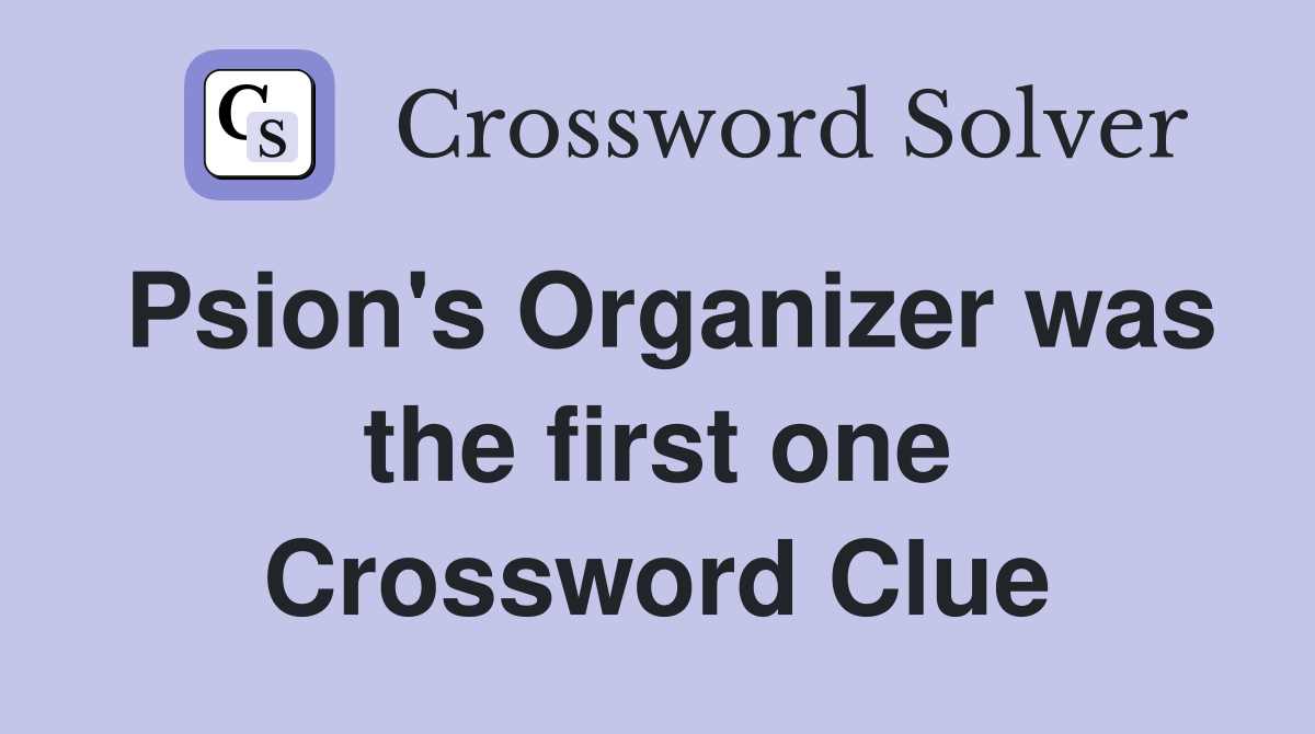 Psion's Organizer was the first one Crossword Clue