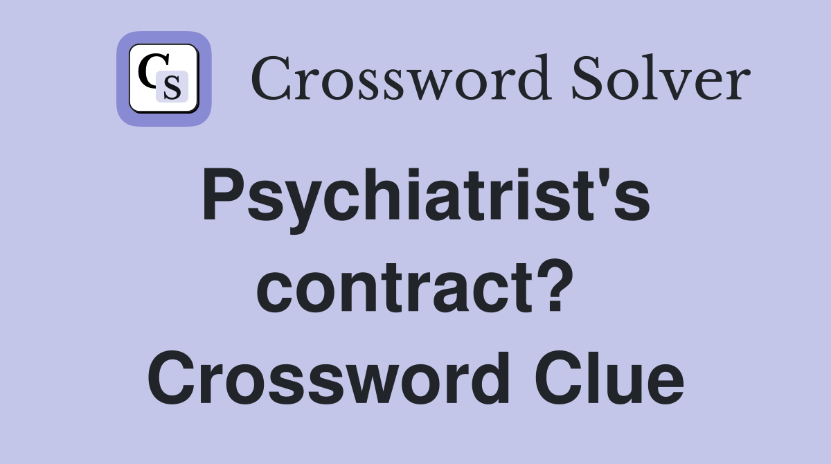 Psychiatrist's contract? Crossword Clue