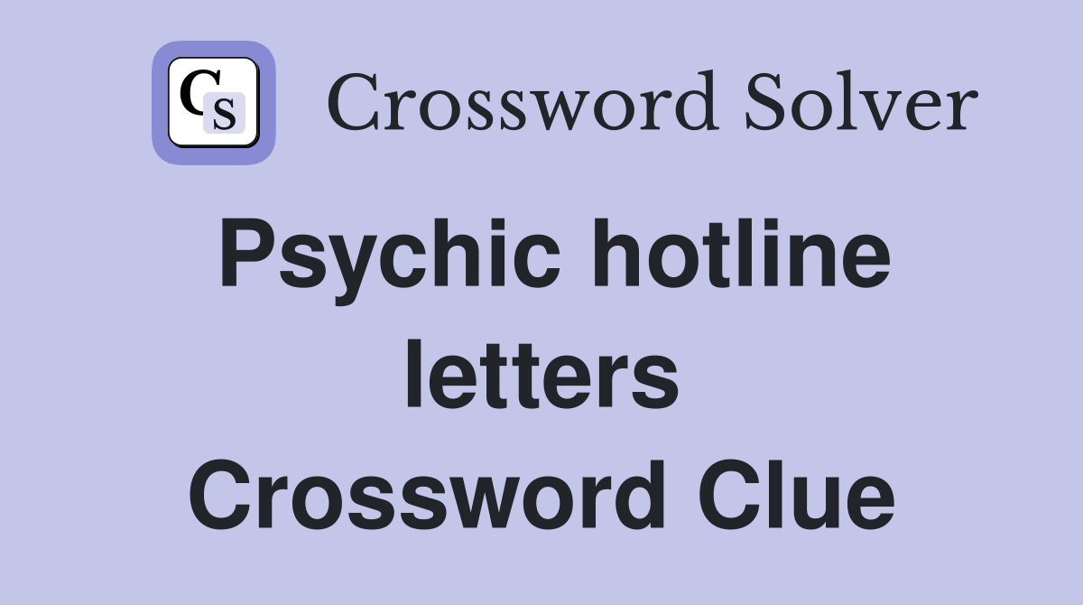 Psychic hotline letters Crossword Clue