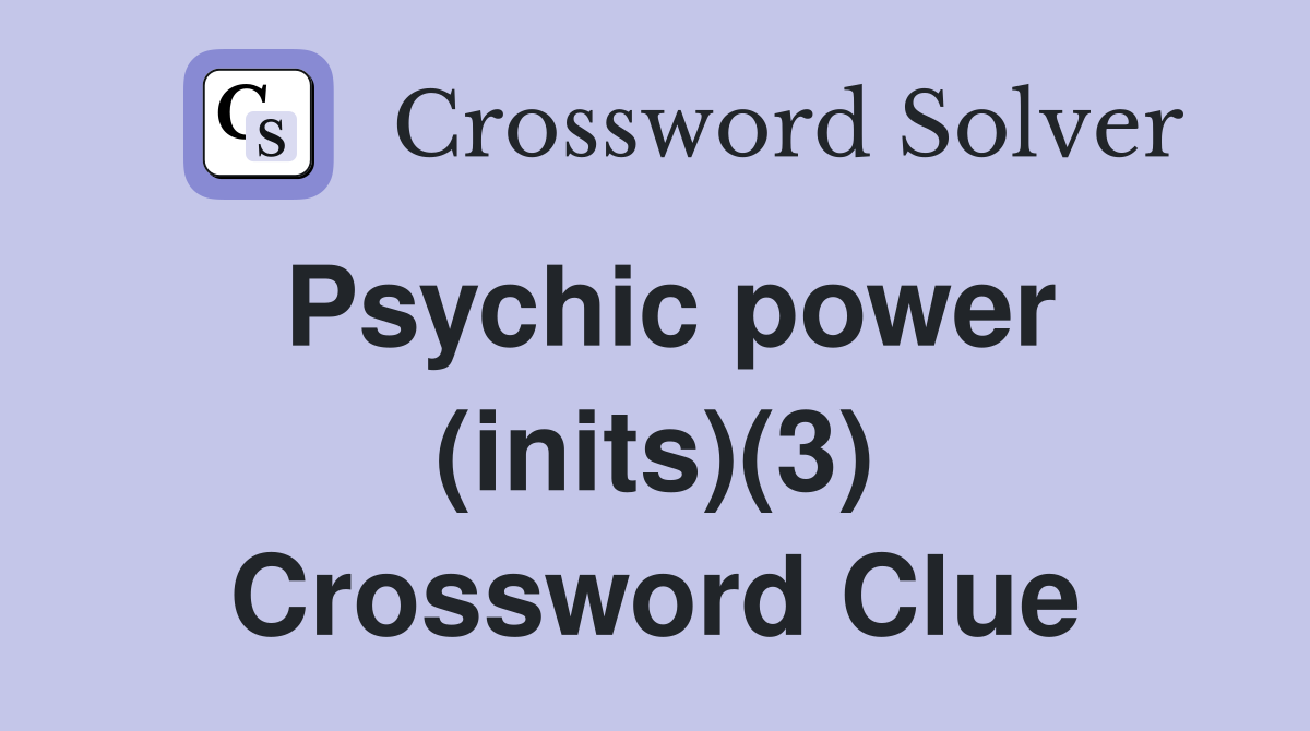 Psychic power (inits)(3) Crossword Clue