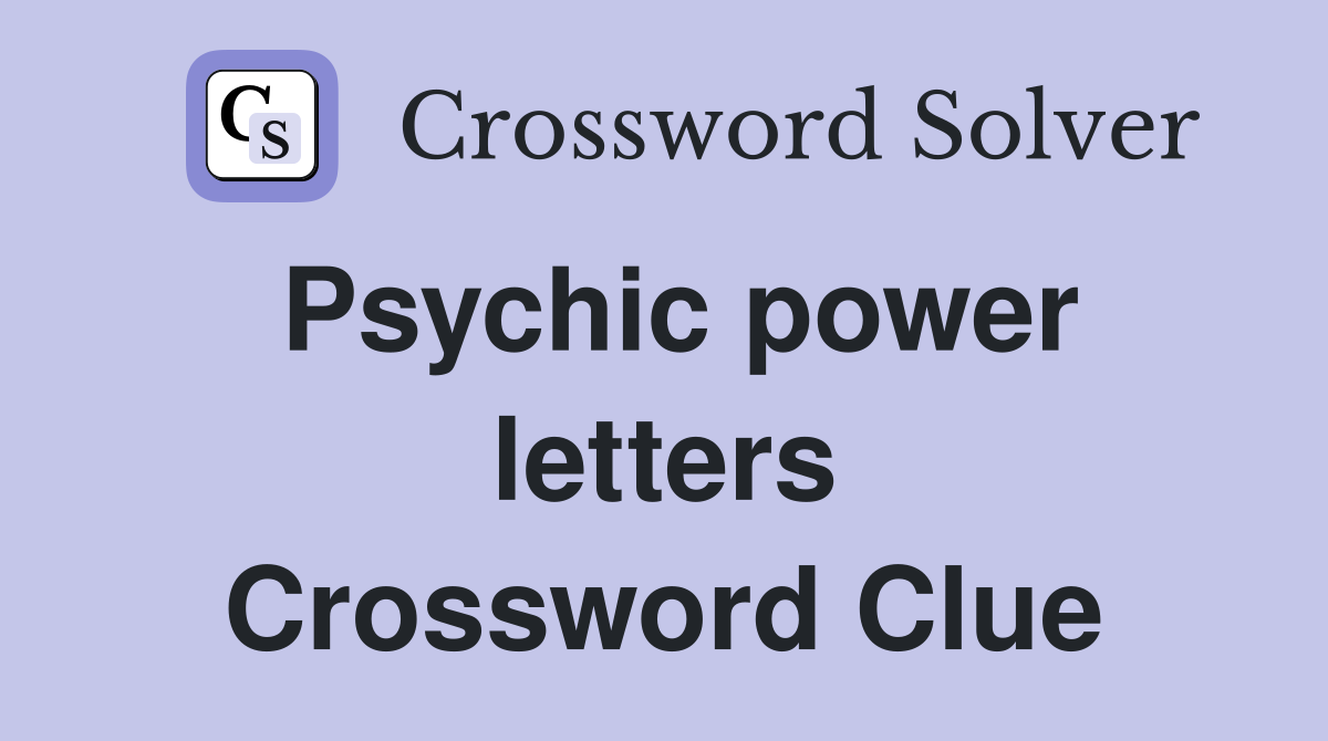 Psychic power letters Crossword Clue