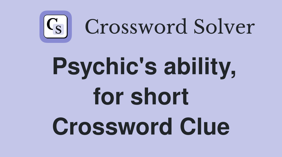 Psychic's ability, for short Crossword Clue