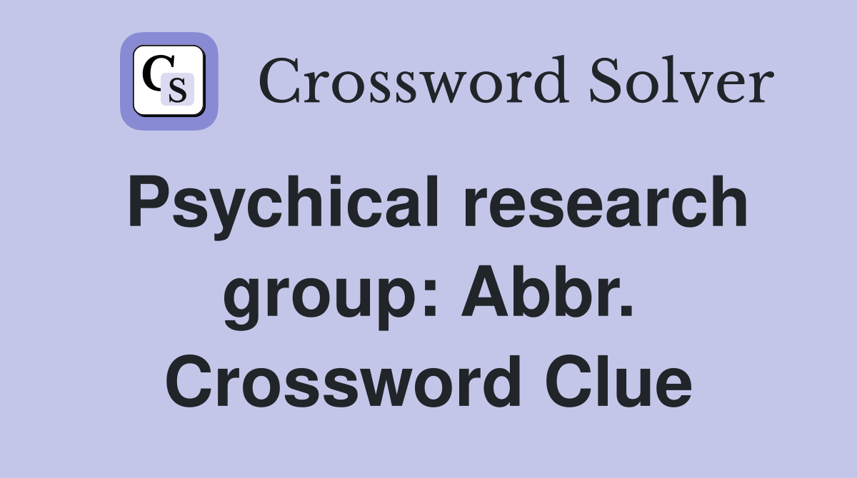 Psychical research group: Abbr. Crossword Clue