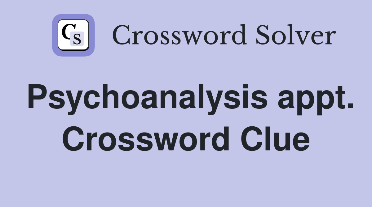 Psychoanalysis appt. Crossword Clue