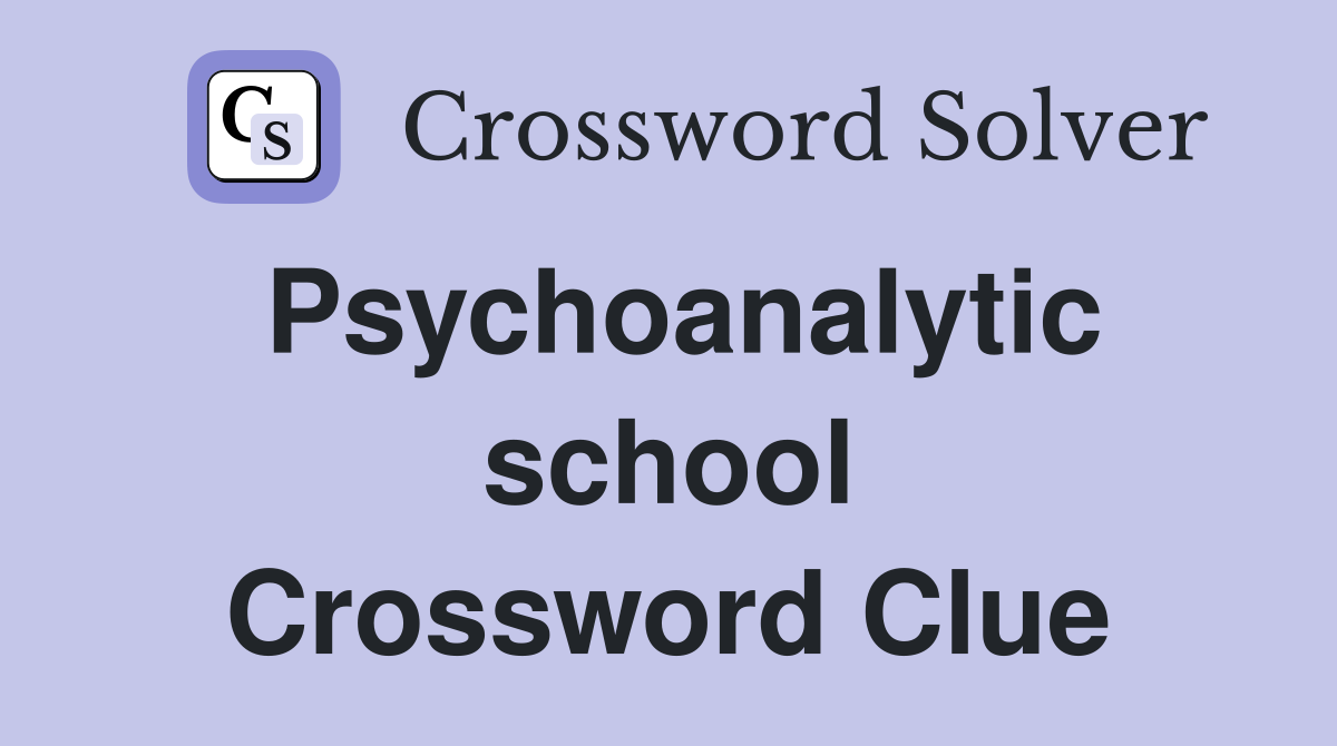 Psychoanalytic school Crossword Clue
