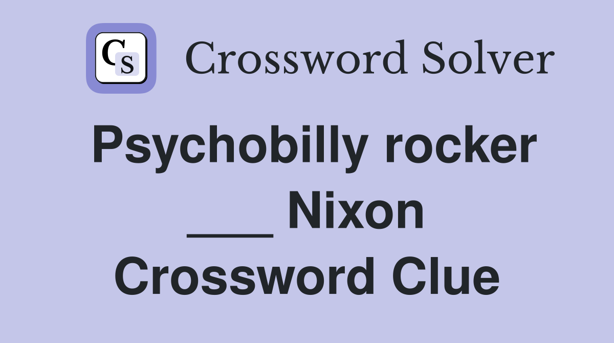 Psychobilly rocker ___ Nixon Crossword Clue