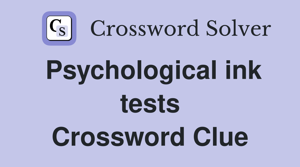 Psychological ink tests Crossword Clue
