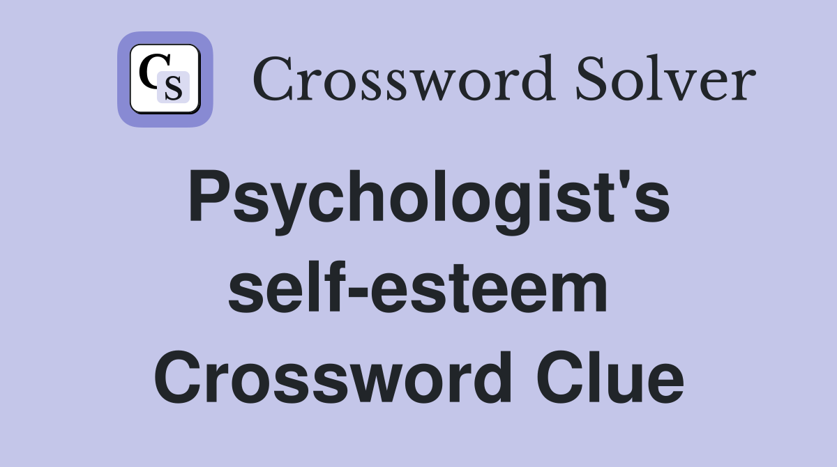 Psychologist's self-esteem Crossword Clue