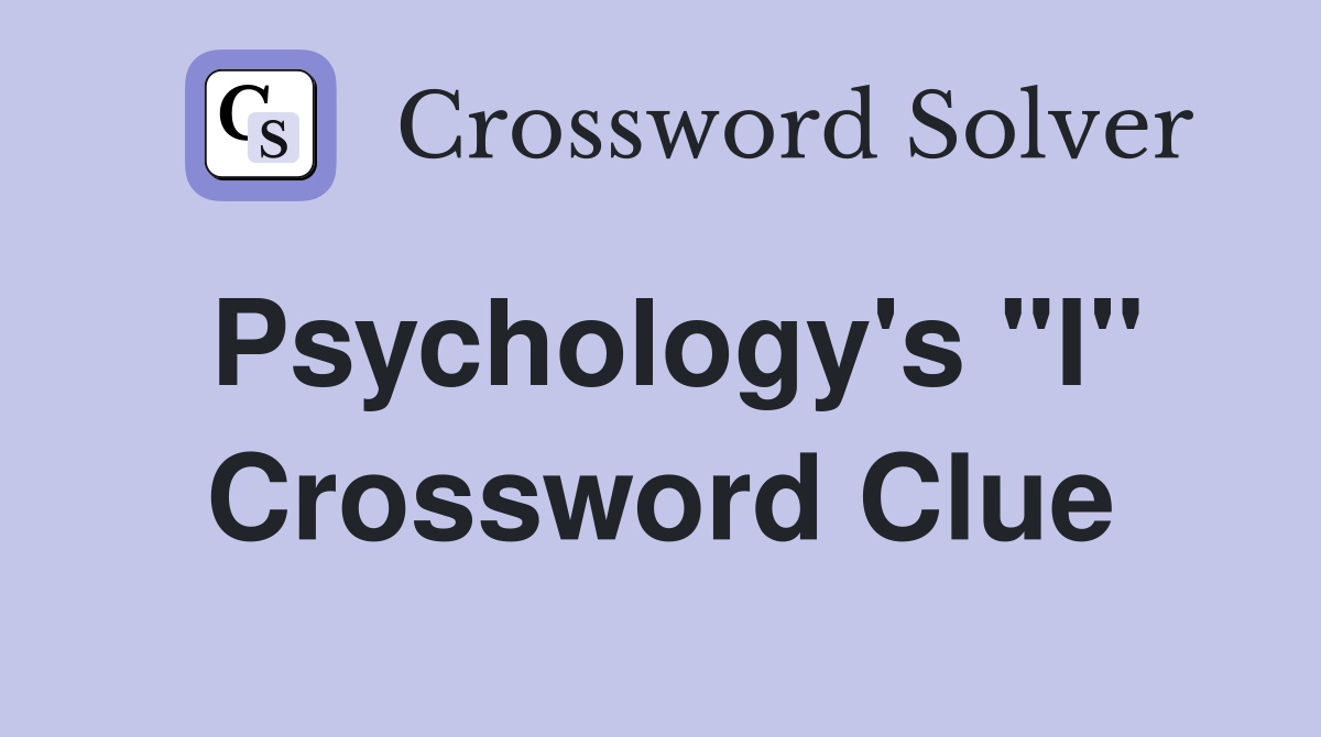Psychology's "I" Crossword Clue