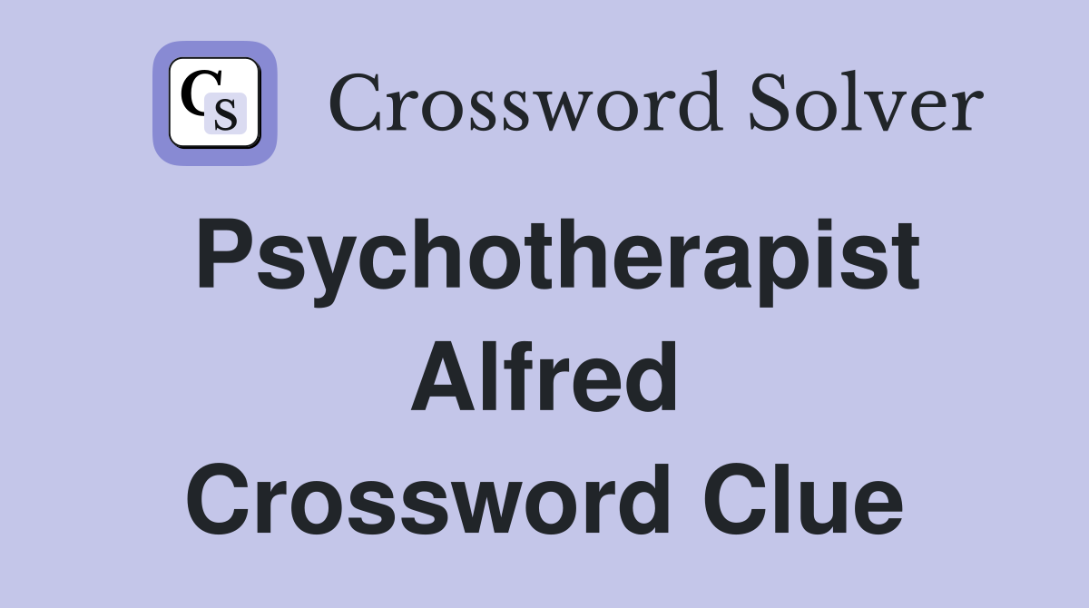Psychotherapist Alfred Crossword Clue