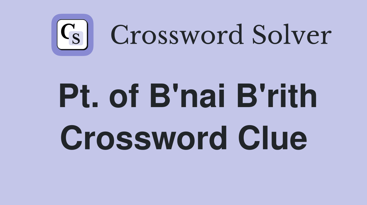 Pt. of B'nai B'rith Crossword Clue