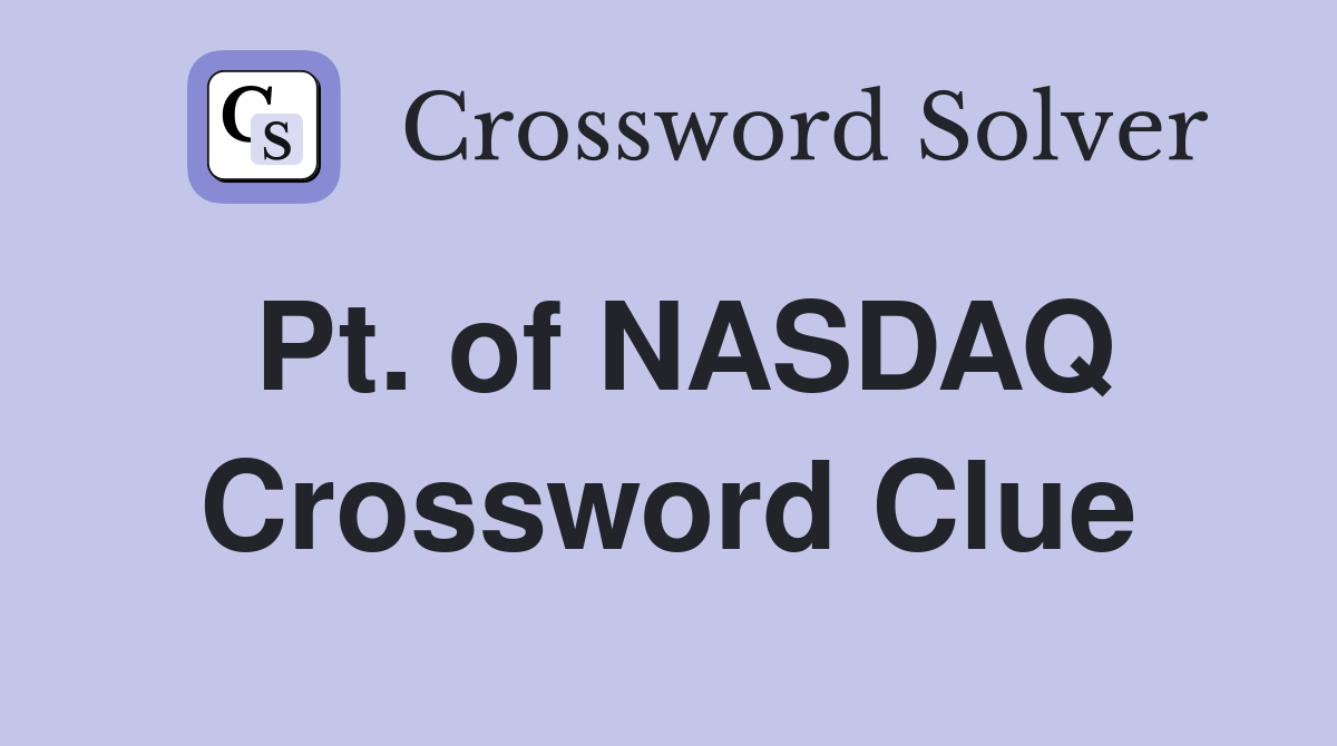 Pt. of NASDAQ Crossword Clue