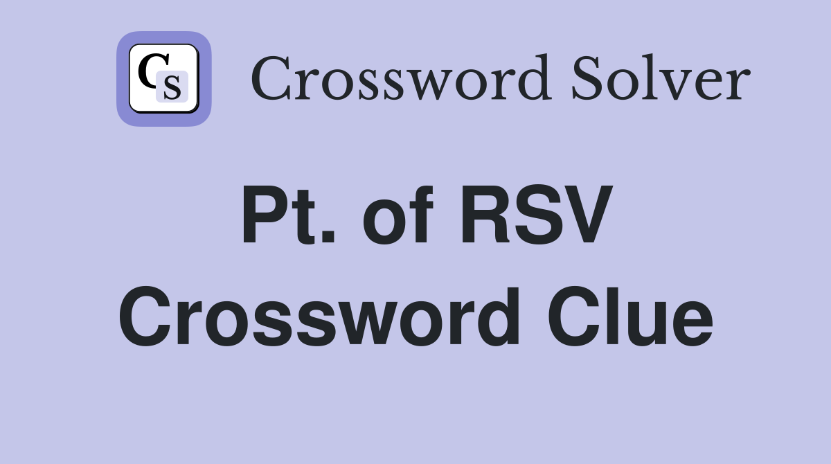 Pt. of RSV Crossword Clue