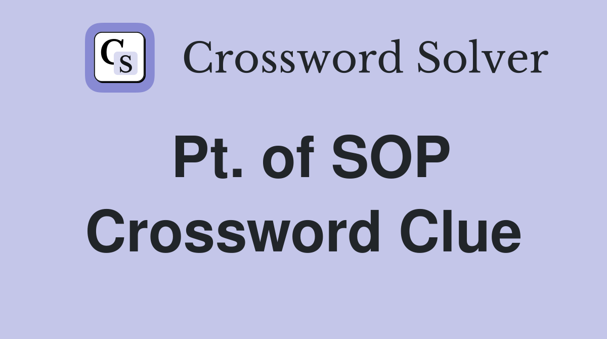 Pt. of SOP Crossword Clue