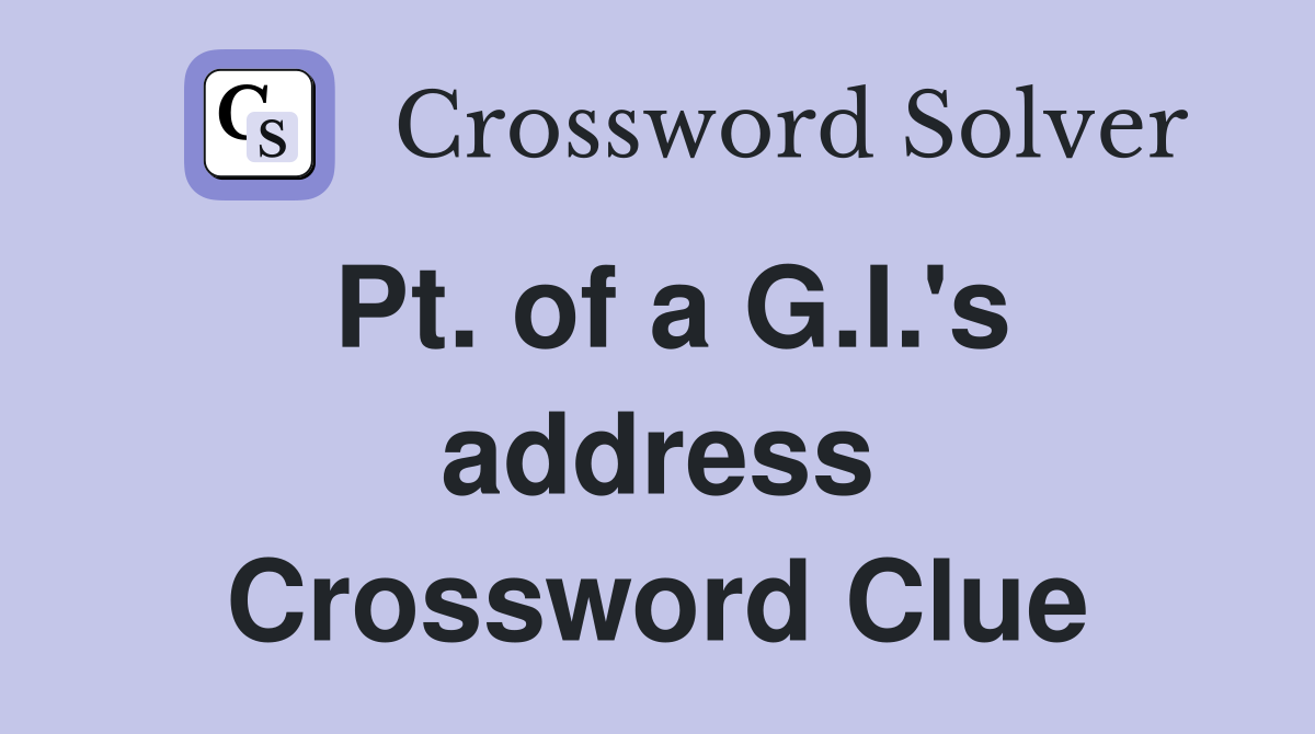 Pt. of a G.I.'s address Crossword Clue