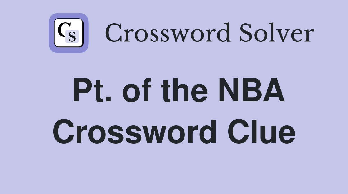 Pt. of the NBA Crossword Clue