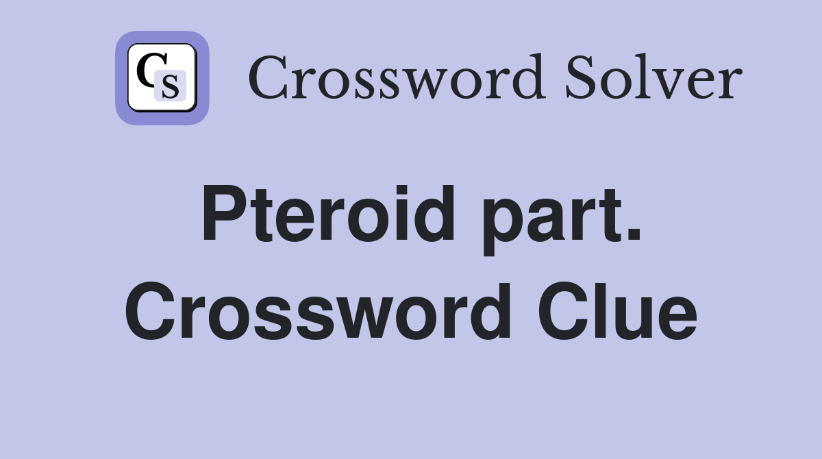 Pteroid part. Crossword Clue