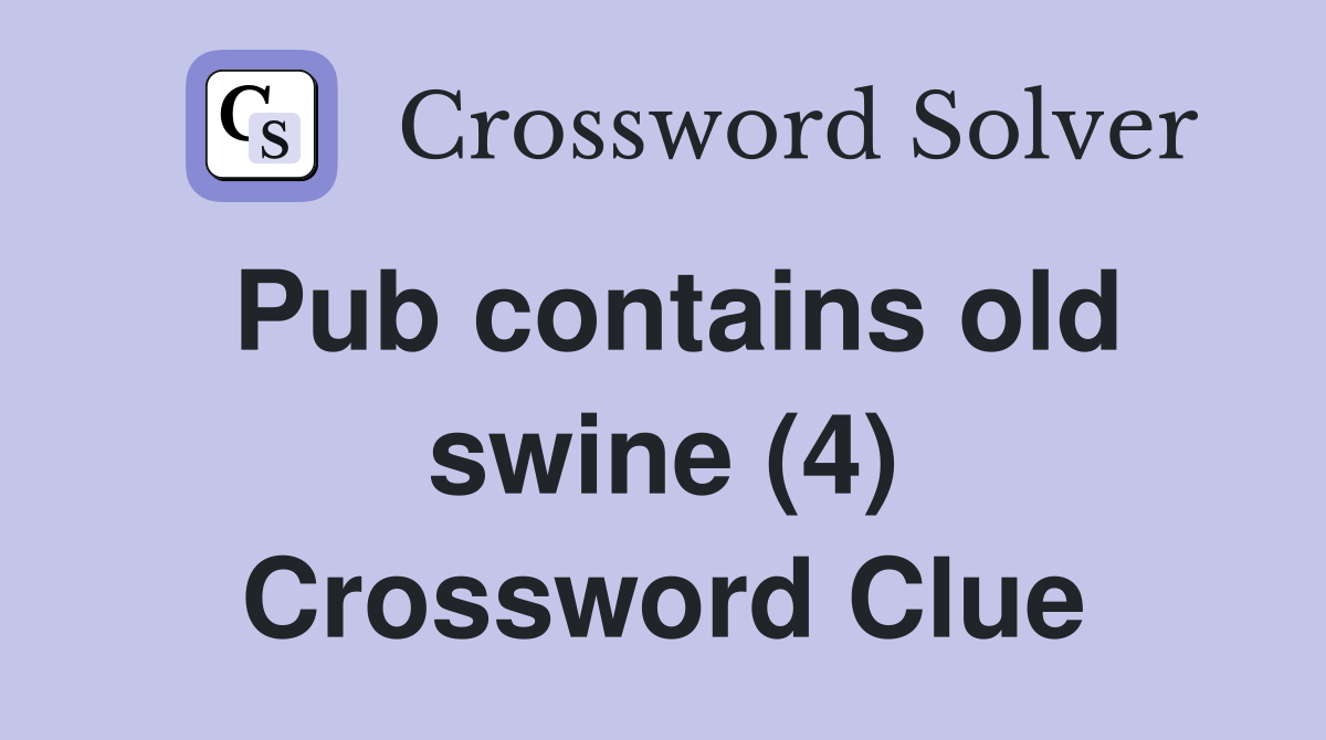 Pub contains old swine (4) Crossword Clue