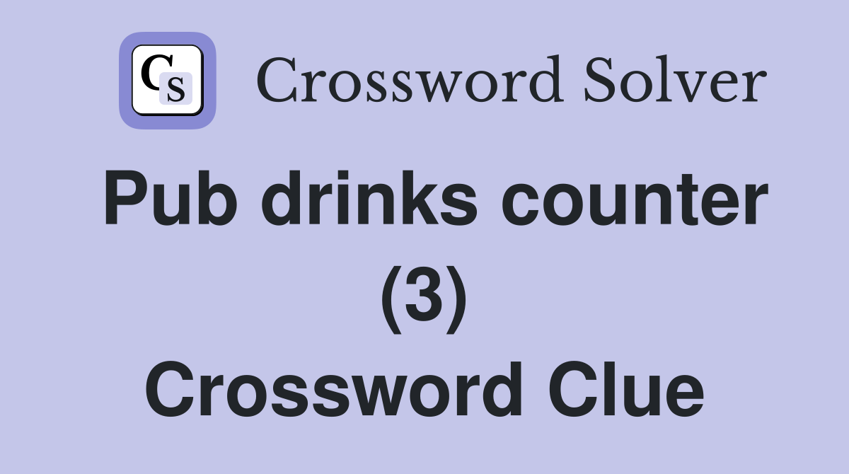 Pub drinks counter (3) Crossword Clue