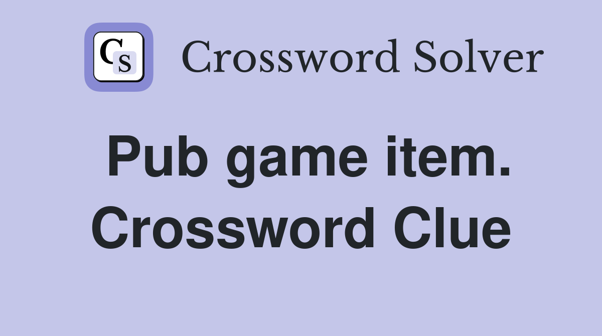 Pub game item. Crossword Clue