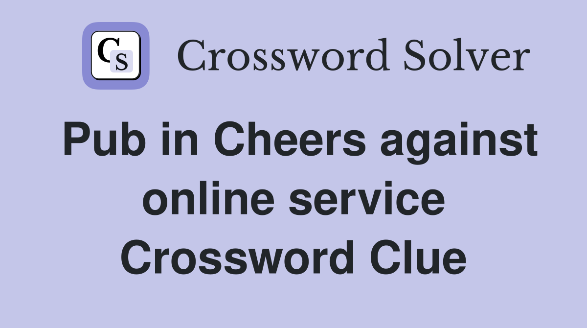 Pub in Cheers against online service Crossword Clue
